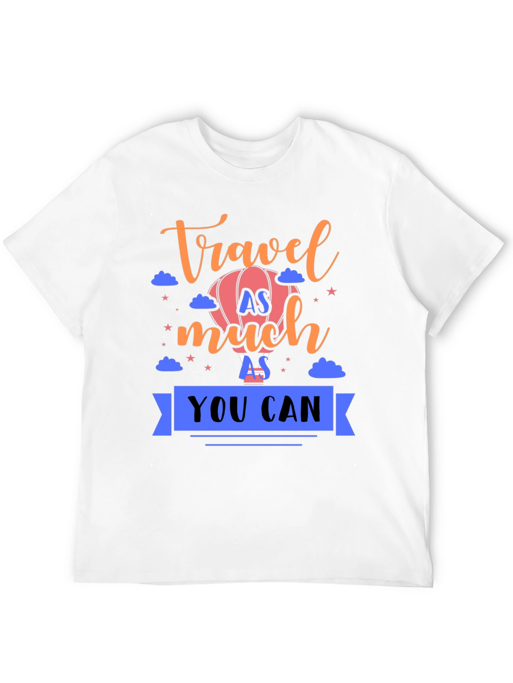 Travel As Much As You Can Graphic T-Shirt