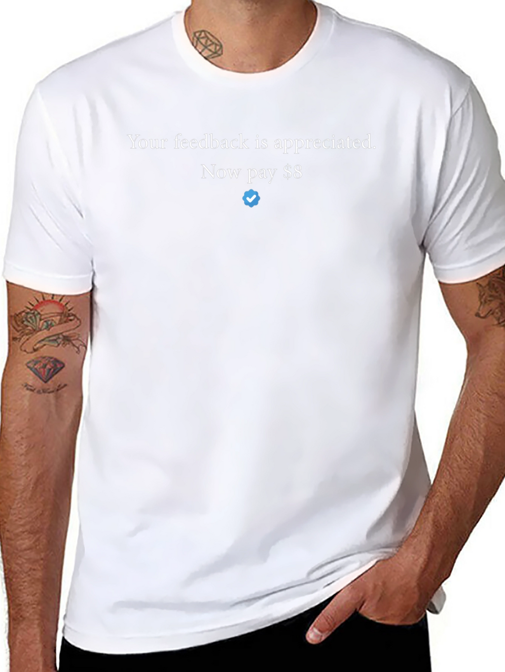 Feedback T-Shirt - Now Pay $8 Twitter Verified
