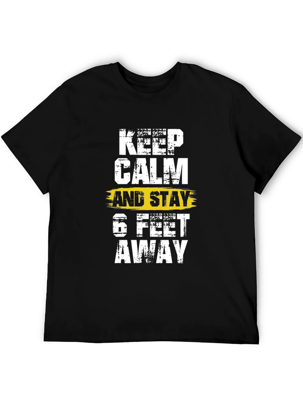 Keep Calm & Stay 6 Feet Away Black T-Shirt