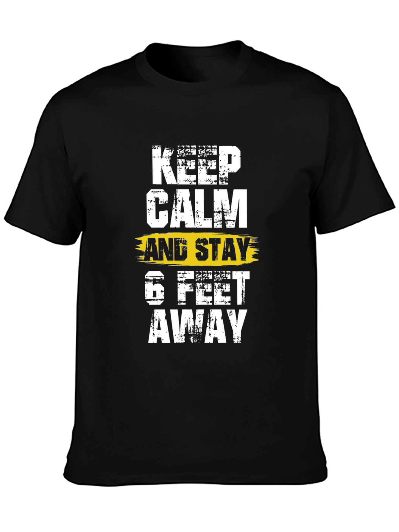 Keep Calm & Stay 6 Feet Away Black T-Shirt