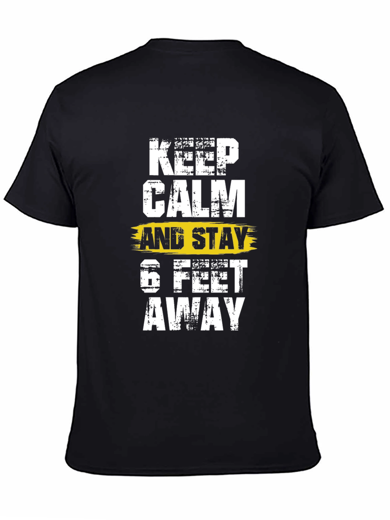 Keep Calm & Stay 6 Feet Away Black T-Shirt