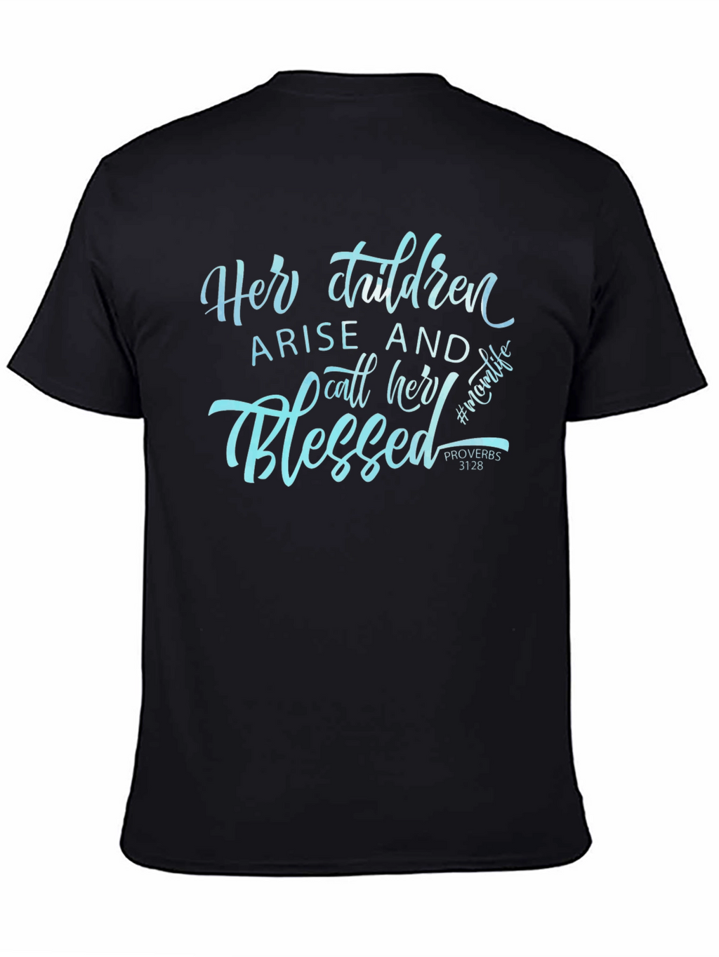 Blessed Mom Life T-Shirt - Christian Proverbs 31:28