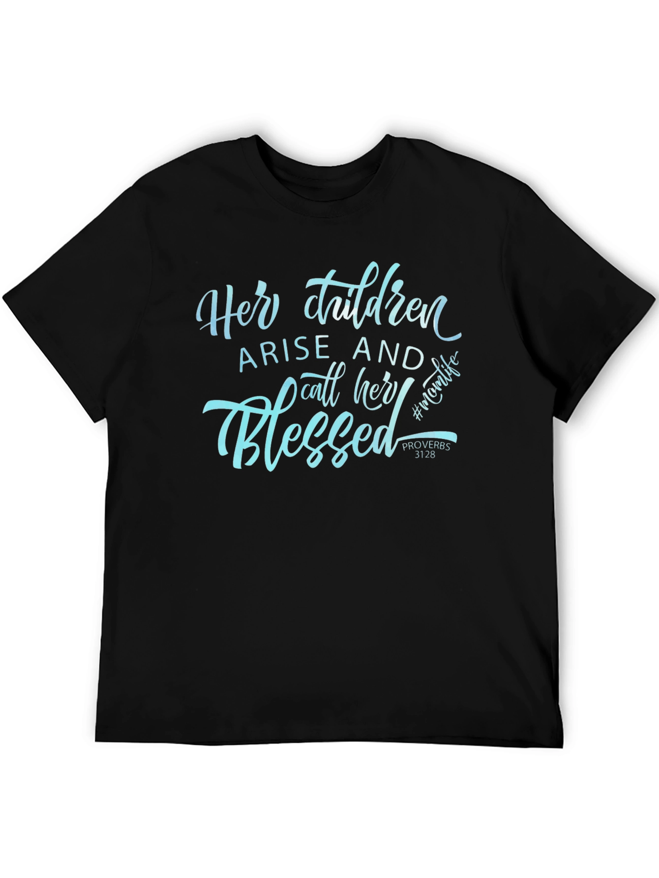 Blessed Mom Life T-Shirt - Christian Proverbs 31:28