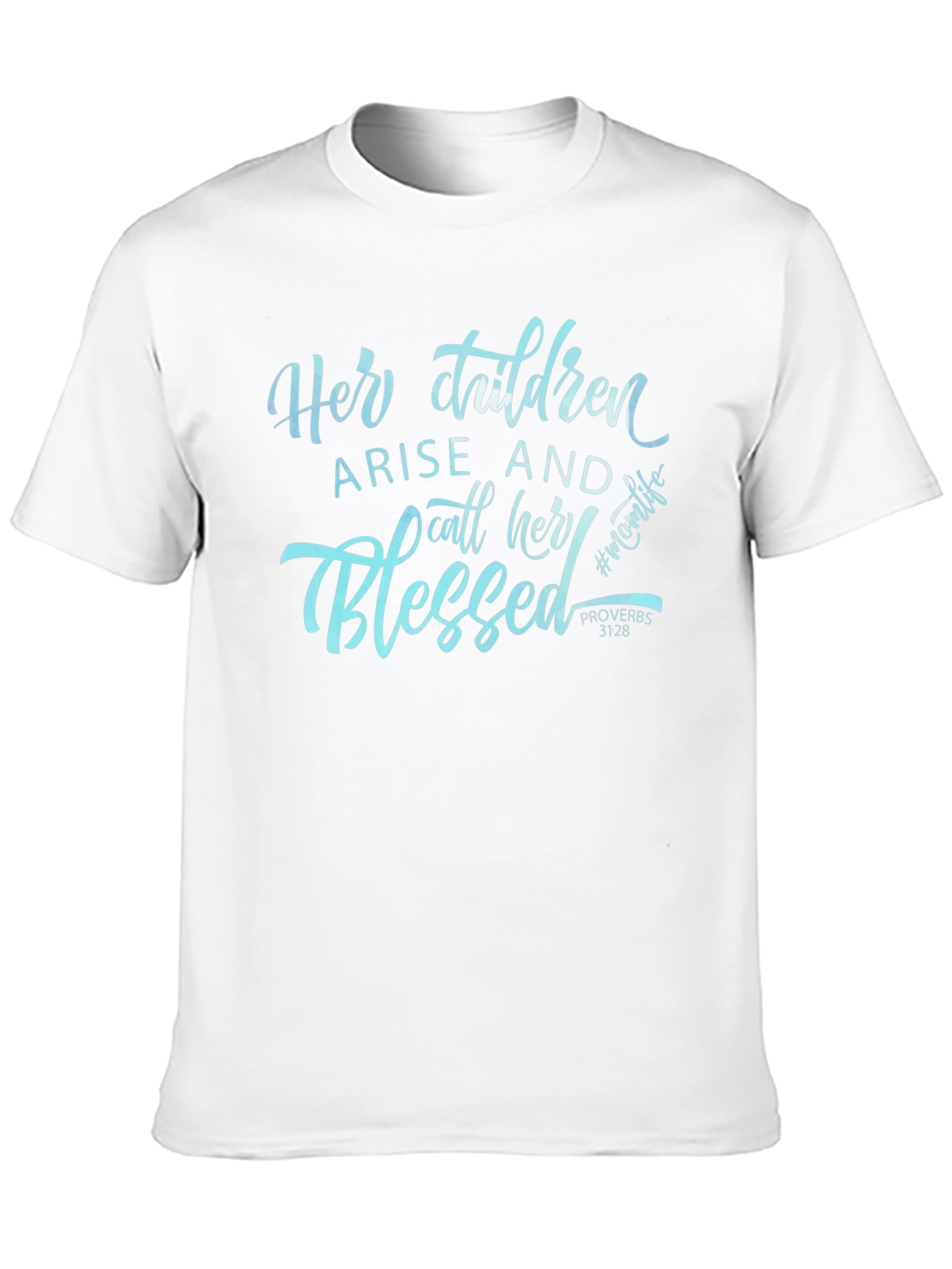 Blessed Mom Life T-Shirt - Christian Proverbs 31:28