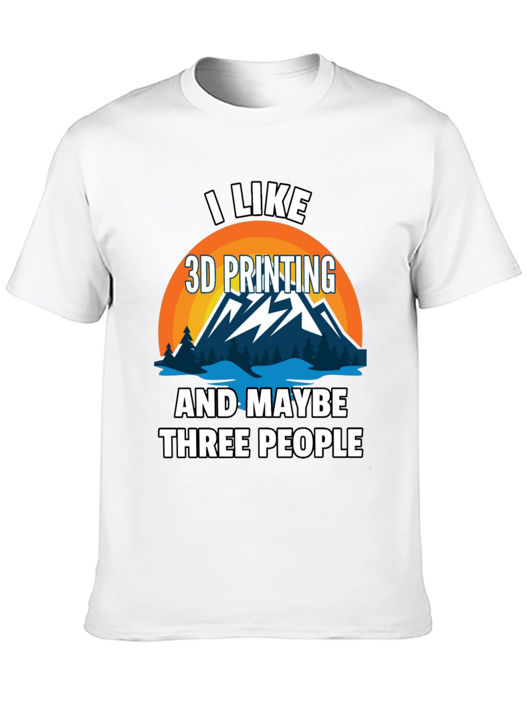 I Like 3D Printing Mens Graphic T-Shirt