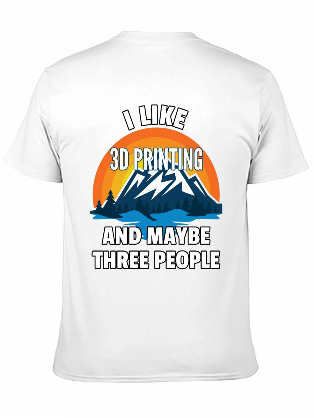 I Like 3D Printing Mens Graphic T-Shirt