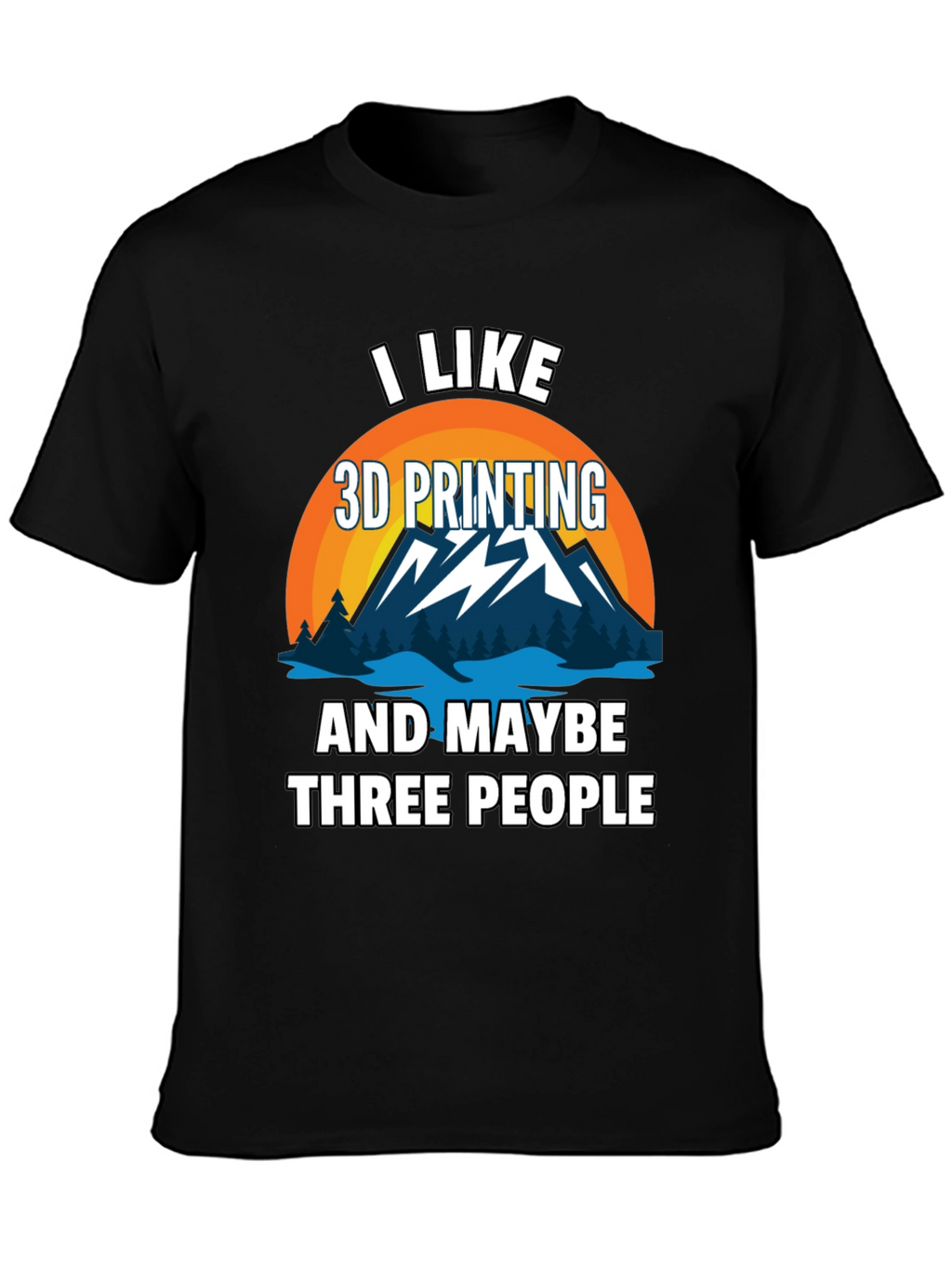 I Like 3D Printing Mens Graphic T-Shirt