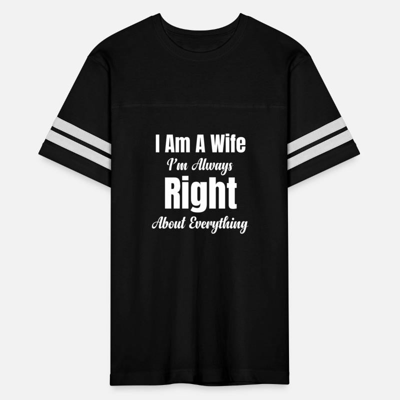 I am a wife I'm Always Right About Everything