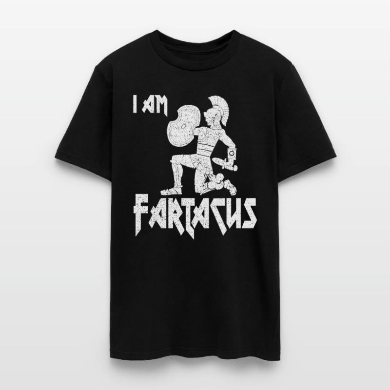 I Am Fartacus Farticus Funny Fart And Farting