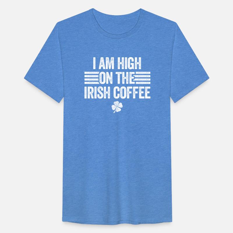 I Am High On The Irish Coffee