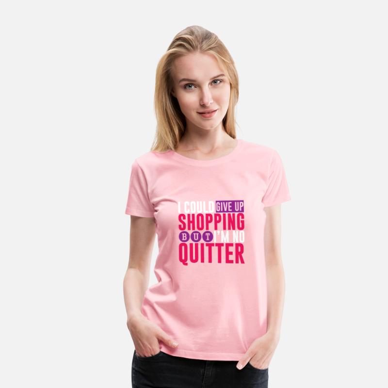 I Could Give Up Shopping But I'm No Quitter 2