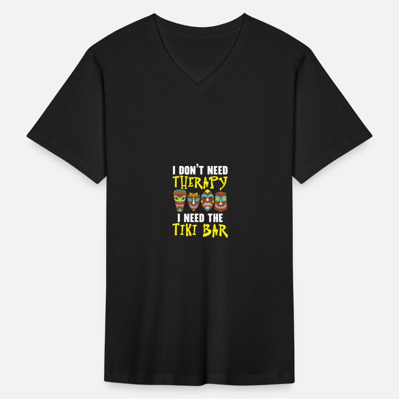 I Don't Need Therapy I Need The Tiki Bar