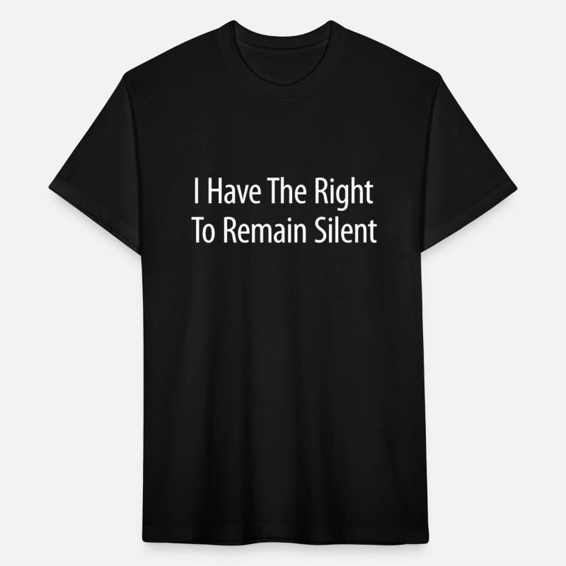 I Have The Right To Remain Silent