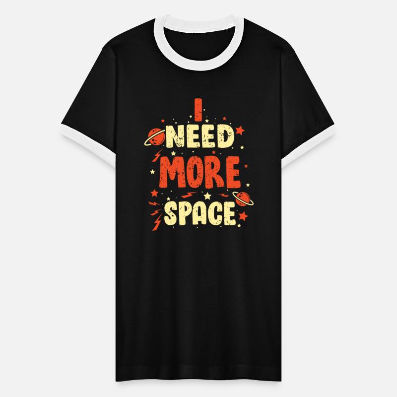 I Need More Space - Funny Space Astronauts