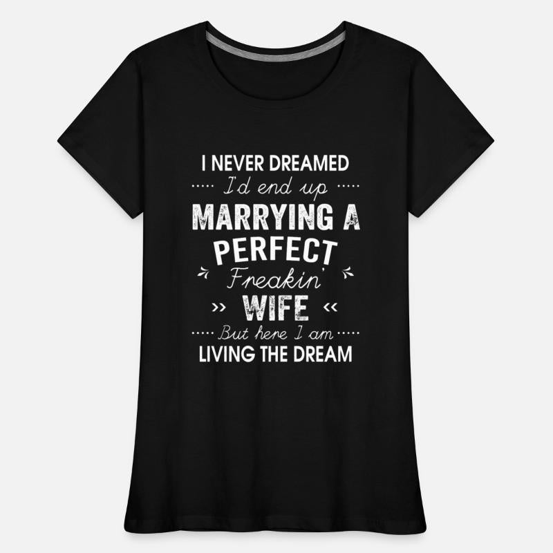 I Never Dreamed I'D End Up Marrying A Perfect Frea