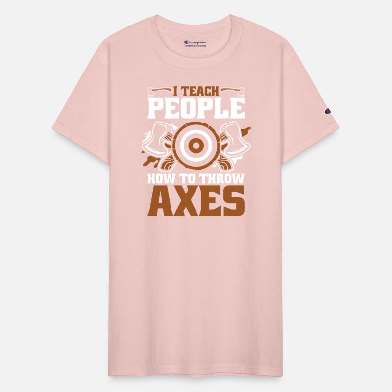 I Teach People How To Throw Axes Axe Throwing Axe
