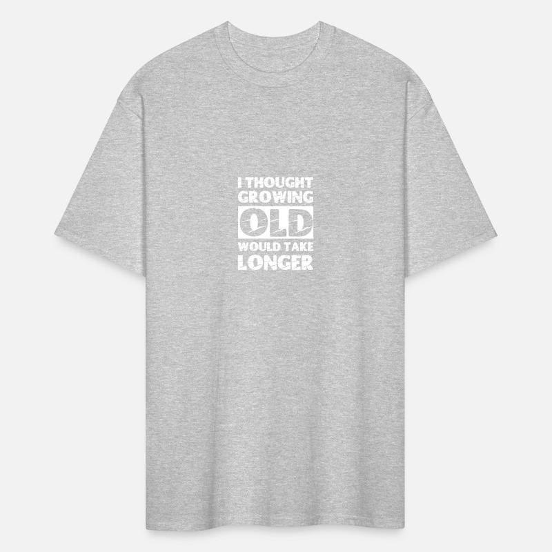 I thought growing old would take longer