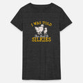 I Was Told There Would Be Silkies Funny Silkie Chi
