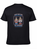 Just Say No To Sports T-Shirt