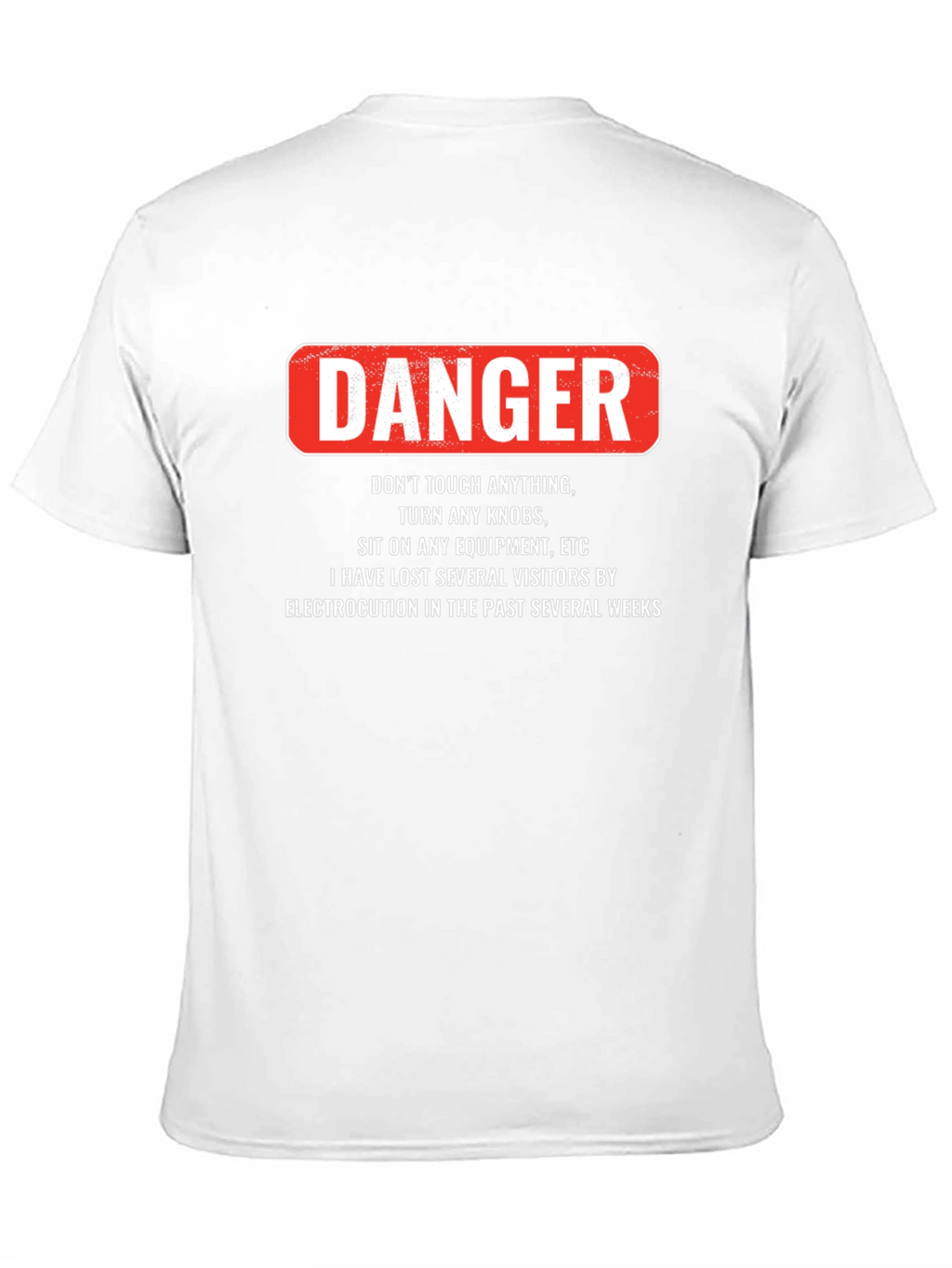 Danger Funny Warning T-Shirt