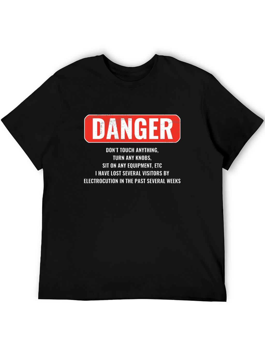 Danger Funny Warning T-Shirt