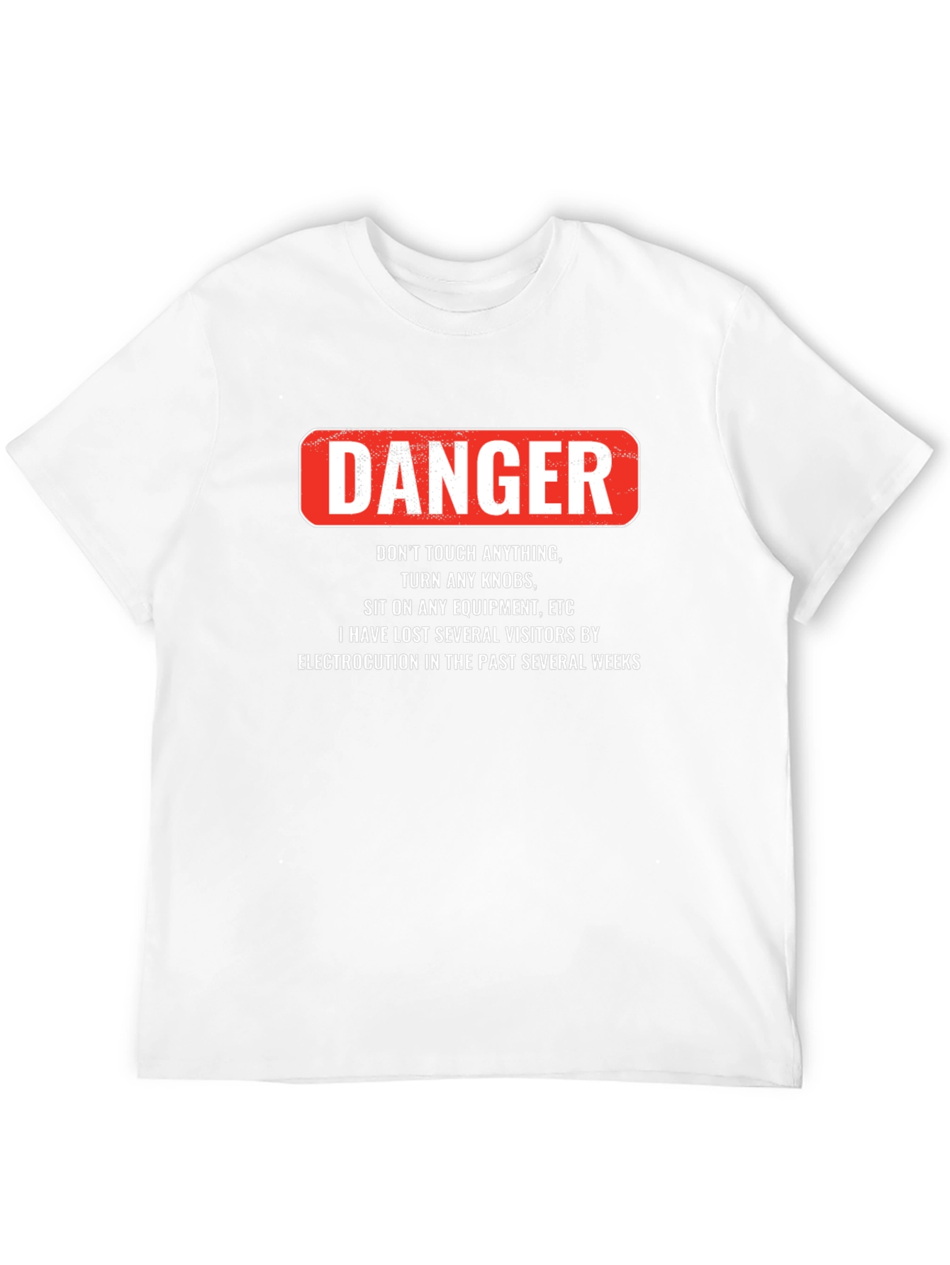 Danger Funny Warning T-Shirt