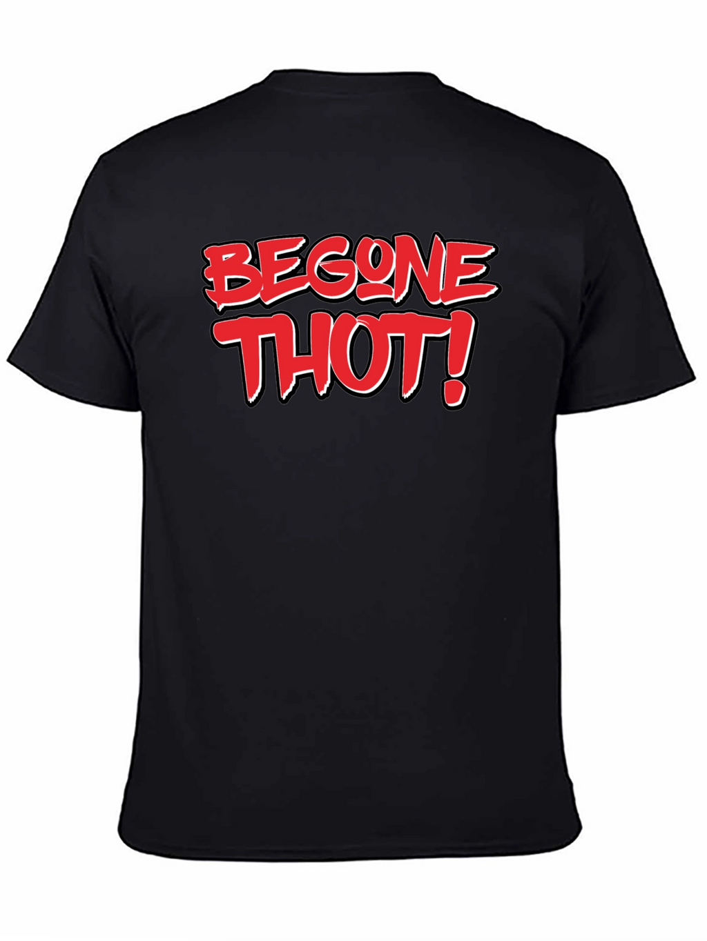Begone Thot! Black T-Shirt - Bold Graphic Novelty Tee