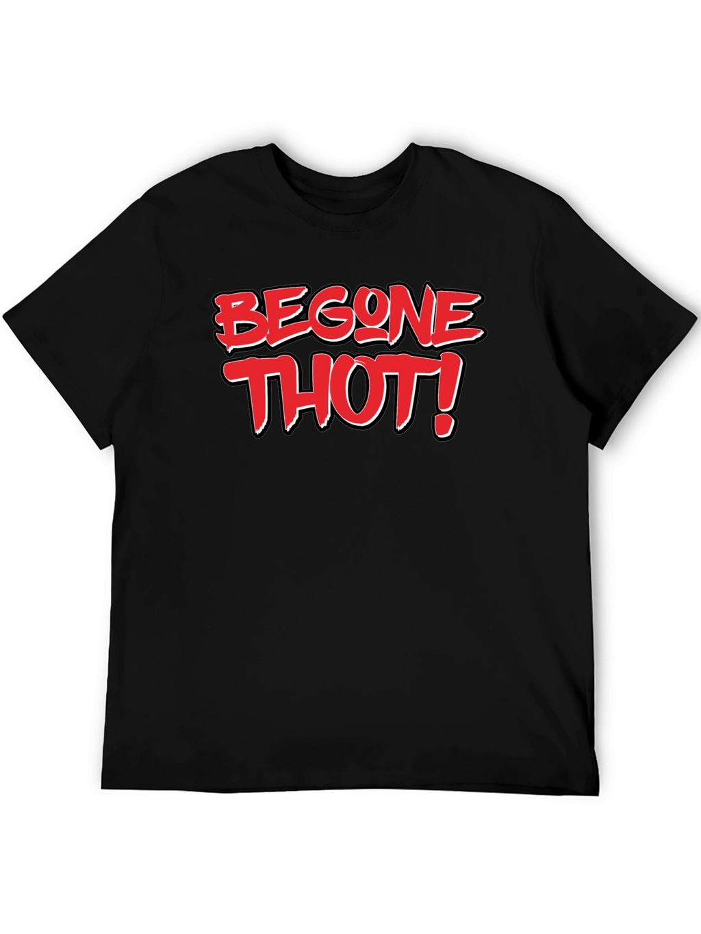 Begone Thot! Black T-Shirt - Bold Graphic Novelty Tee