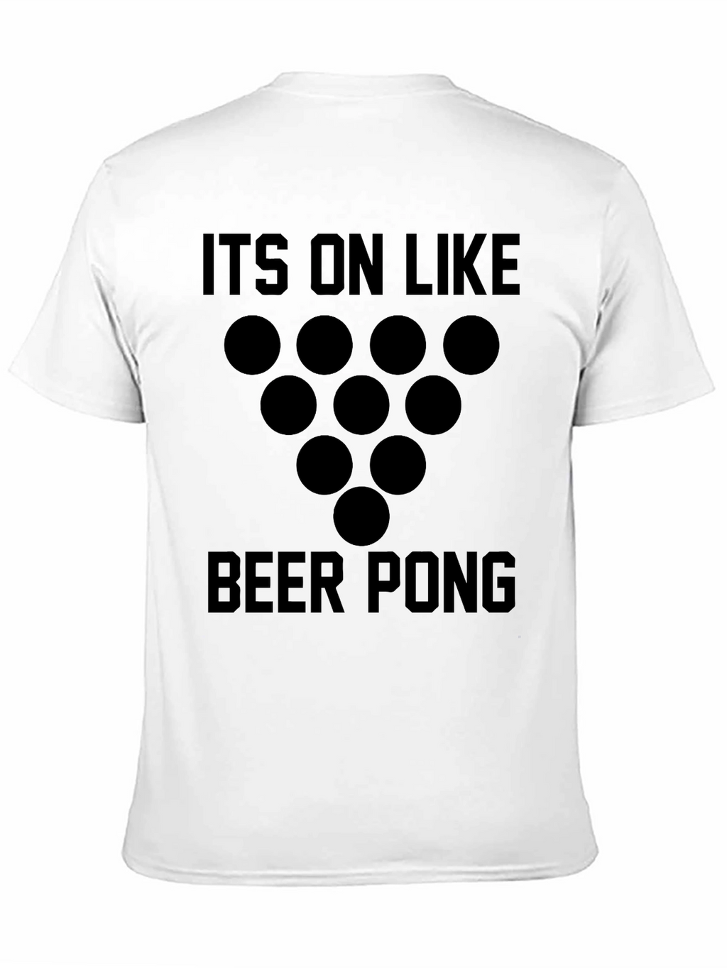 Beer Pong Graphic T-Shirt - Its On Like...