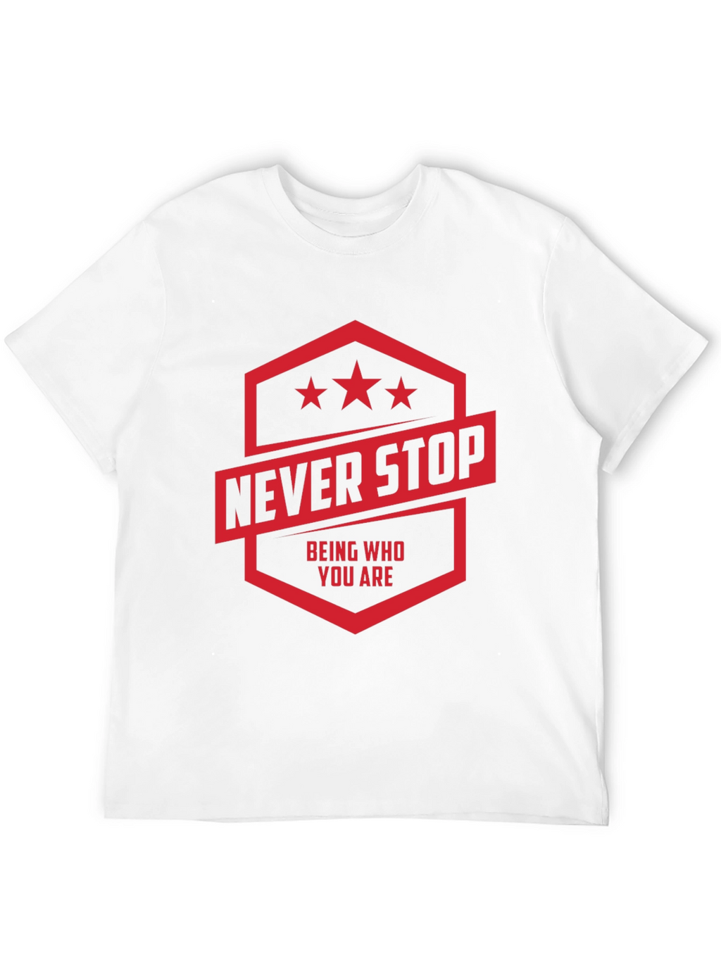 Never Stop T-Shirt: Motivational Graphic Tee