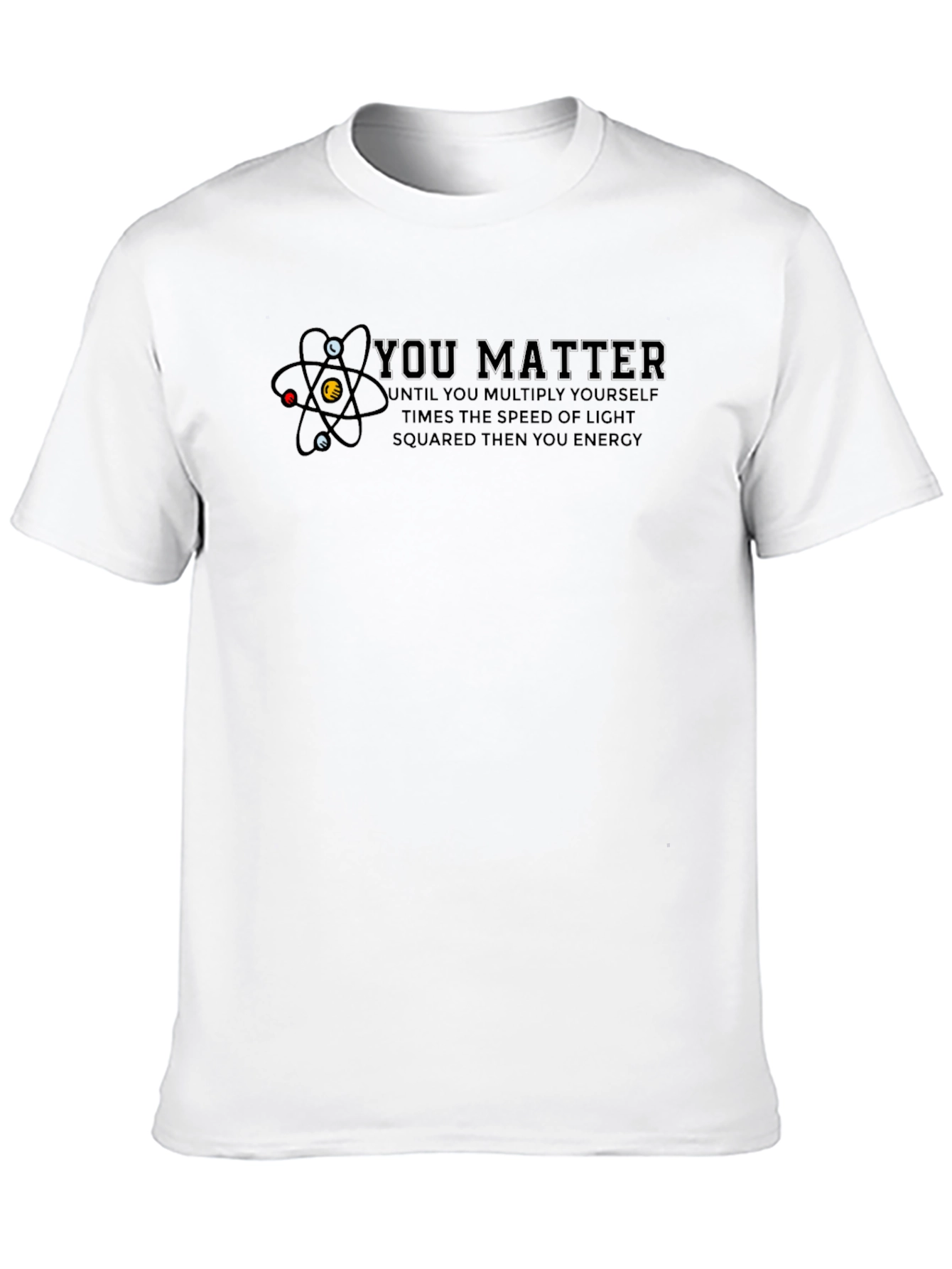You Matter Science T-Shirt - Energy Formula Shirt