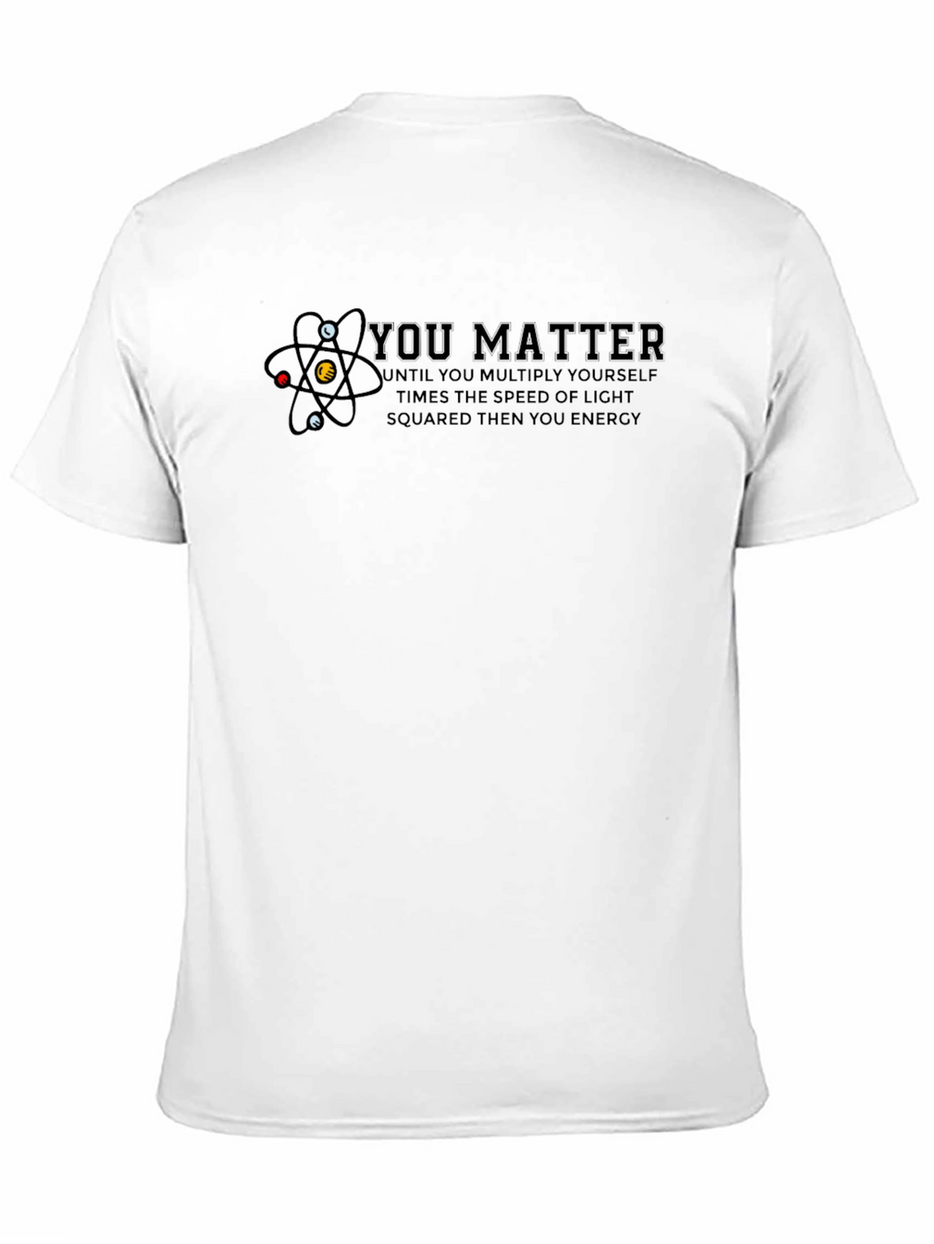 You Matter Science T-Shirt - Energy Formula Shirt