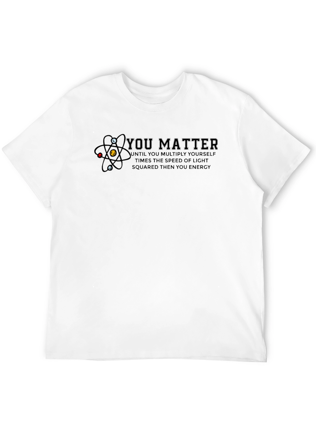 You Matter Science T-Shirt - Energy Formula Shirt