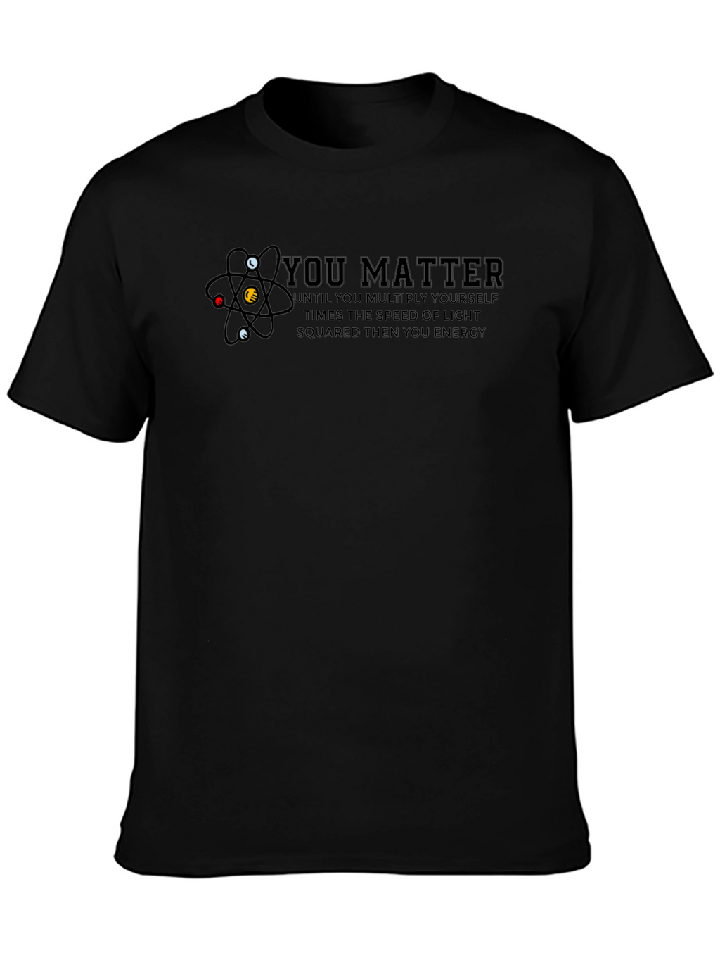 You Matter Science T-Shirt - Energy Formula Shirt