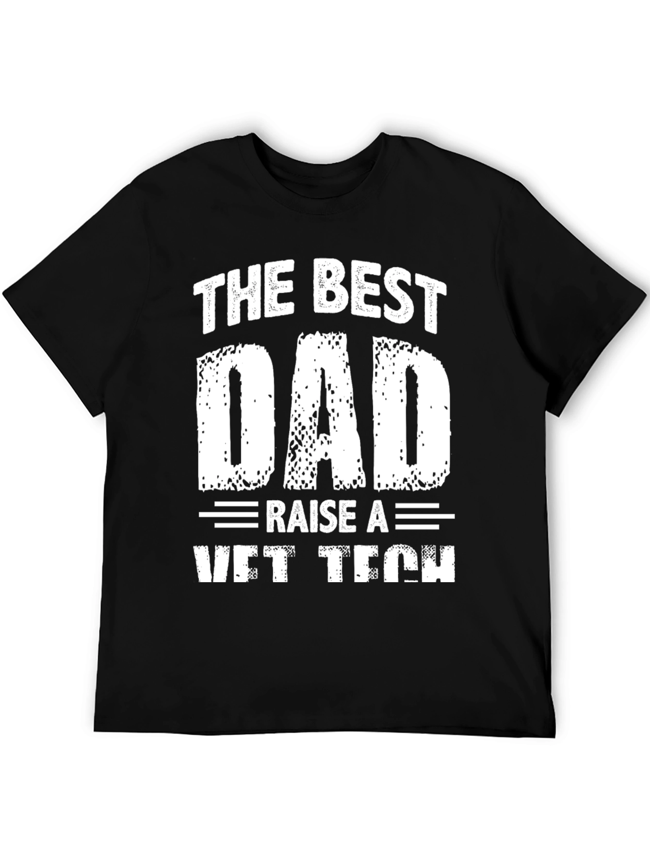 Best Dad Raise A Vet Tech Graphic T-Shirt