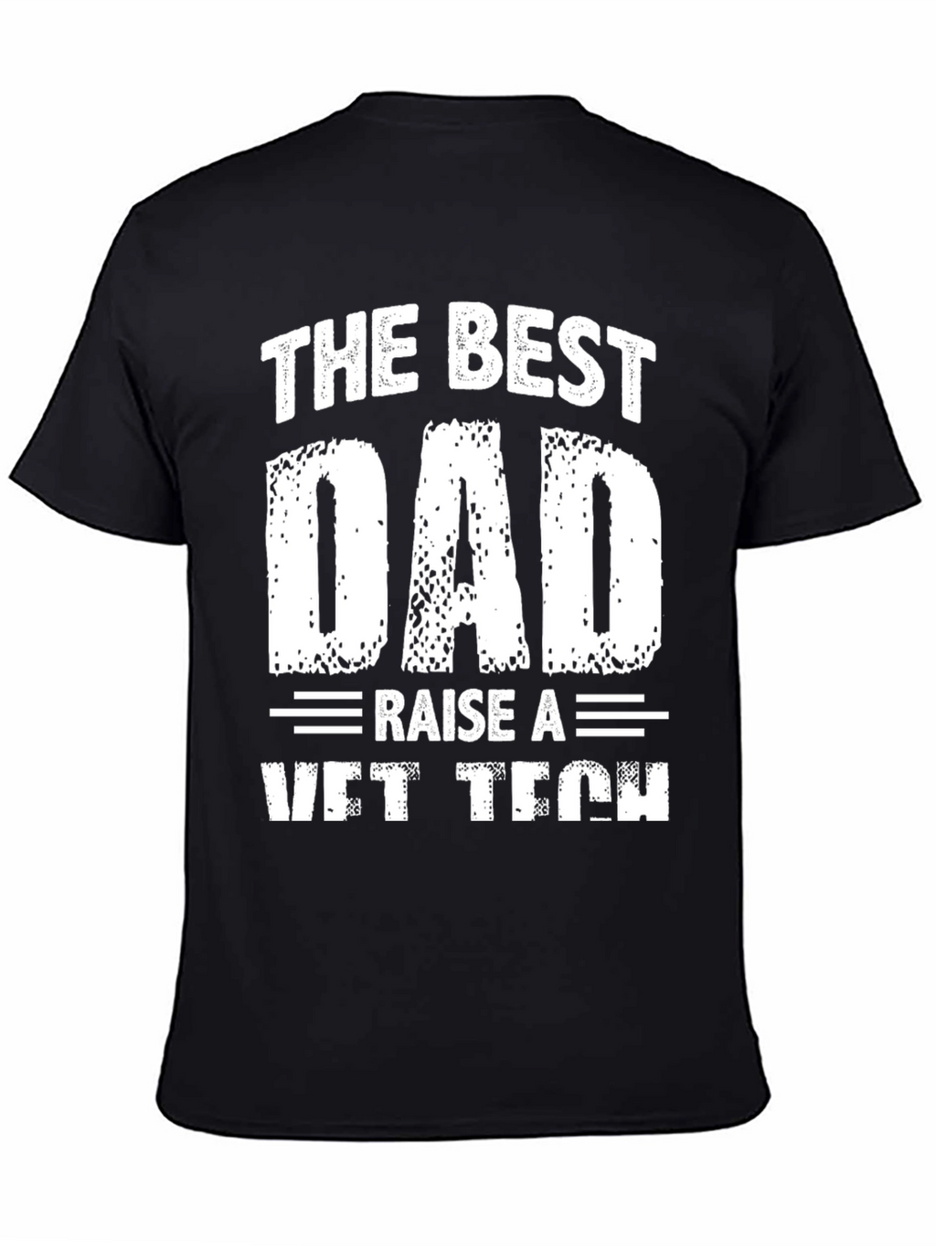 Best Dad Raise A Vet Tech Graphic T-Shirt