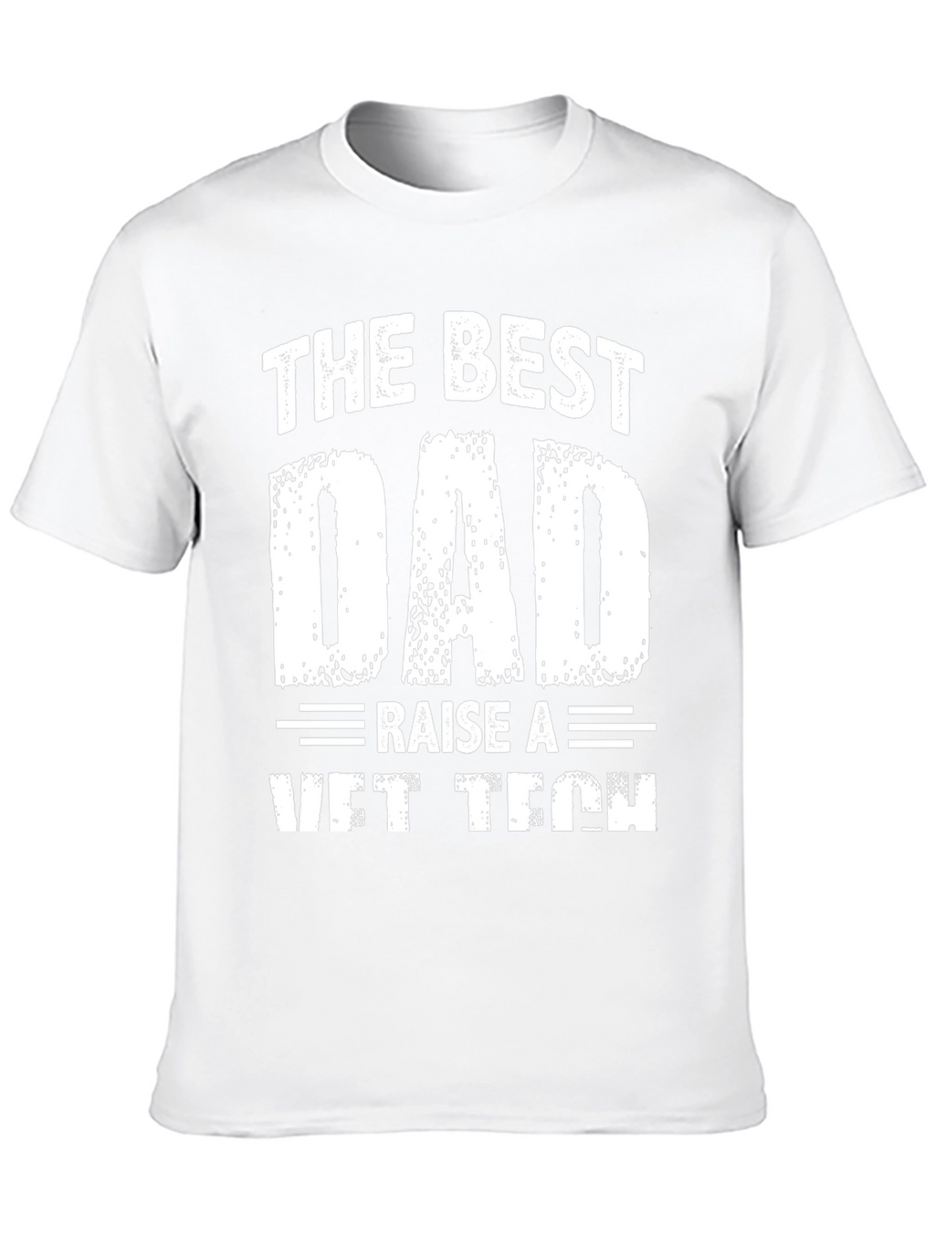 Best Dad Raise A Vet Tech Graphic T-Shirt