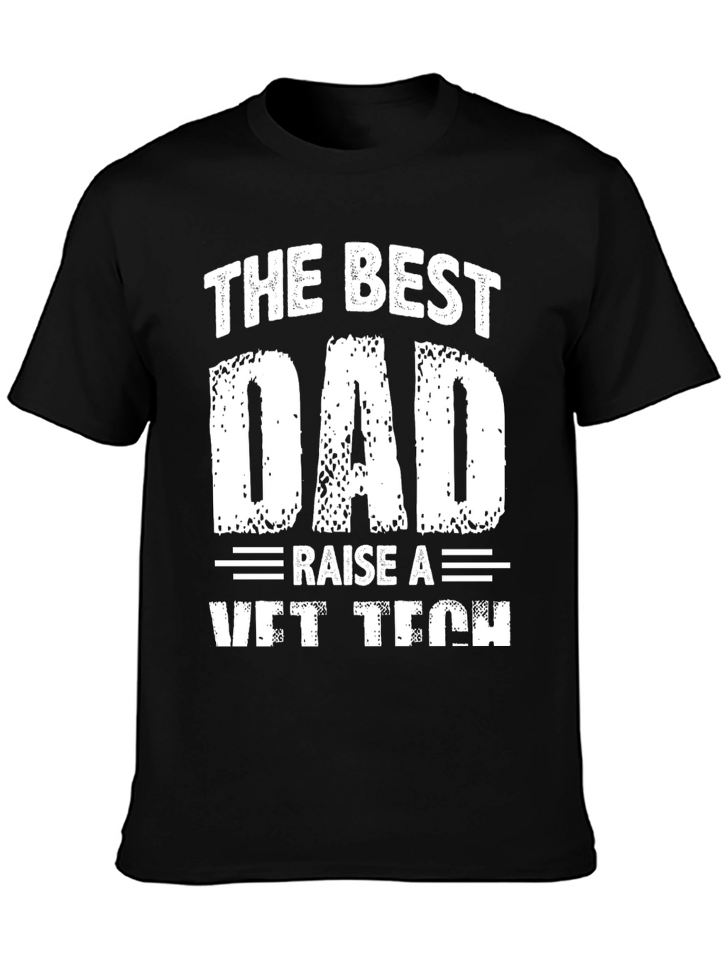 Best Dad Raise A Vet Tech Graphic T-Shirt