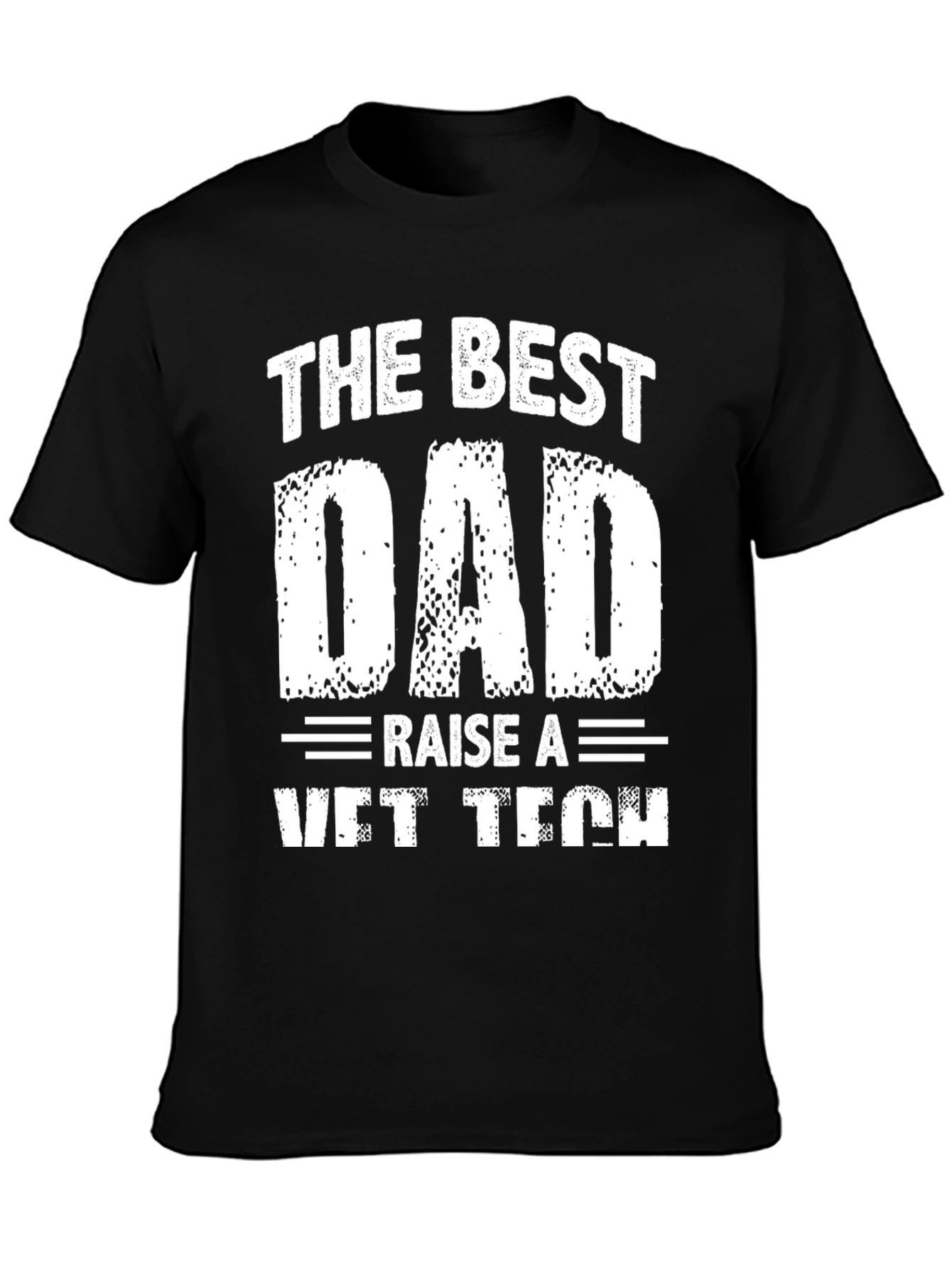 Best Dad Raise A Vet Tech Graphic T-Shirt