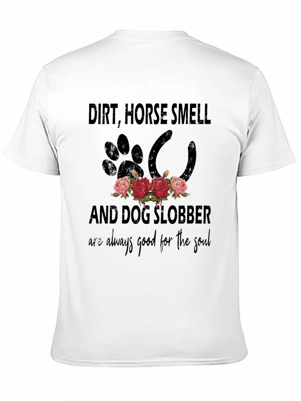Dirt Horse Smell & Dog Slobber T-Shirt