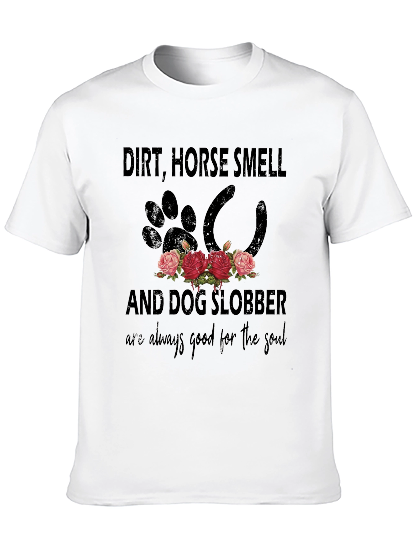 Dirt Horse Smell & Dog Slobber T-Shirt