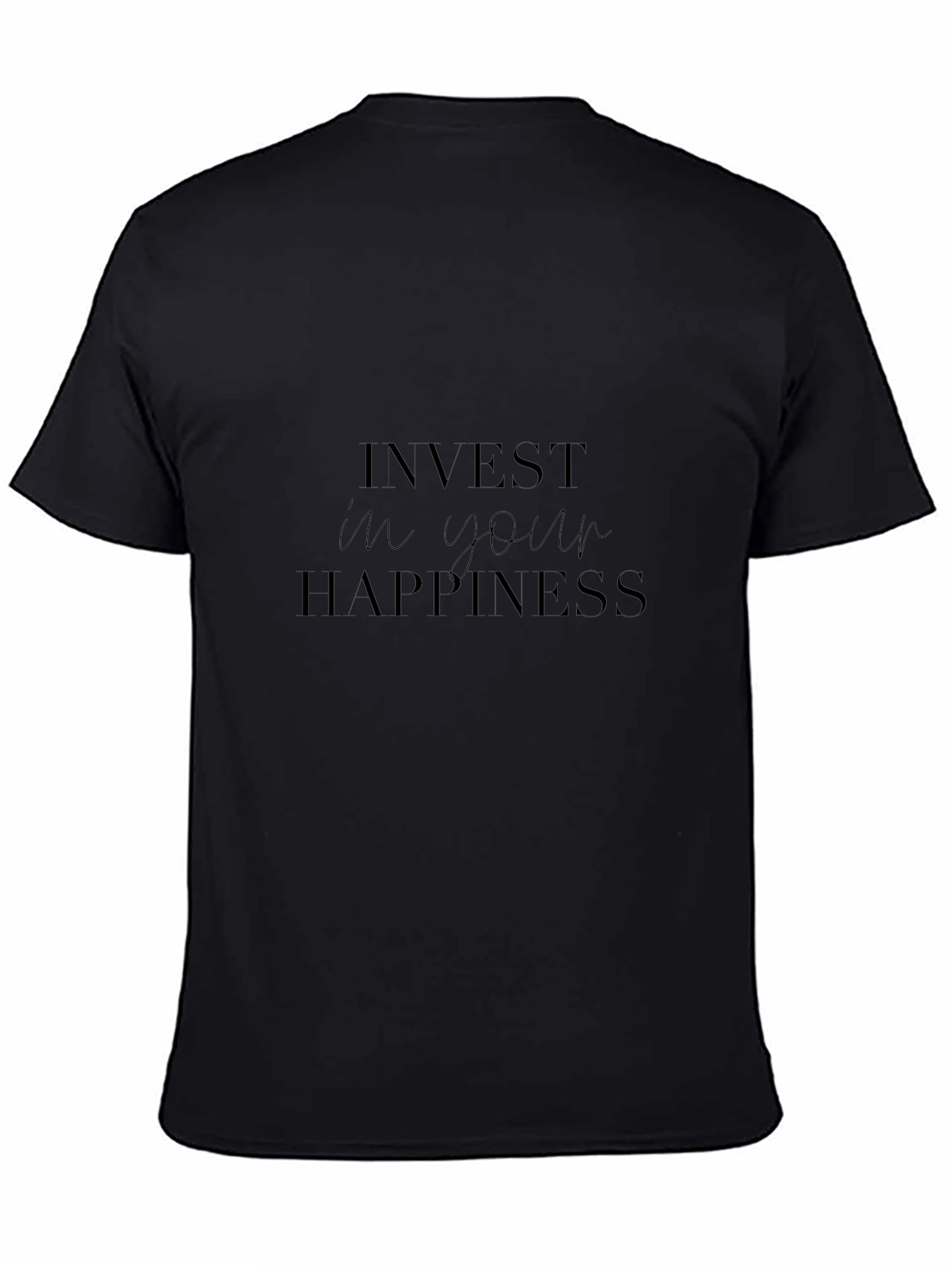 Invest in Your Happiness T-Shirt