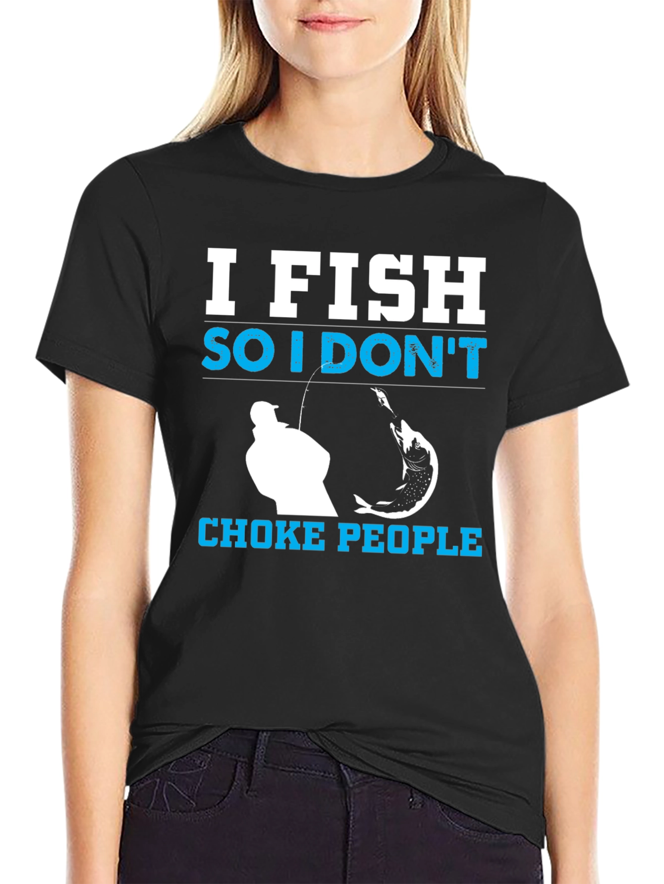 I Fish So I Dont Choke People Black T-Shirt