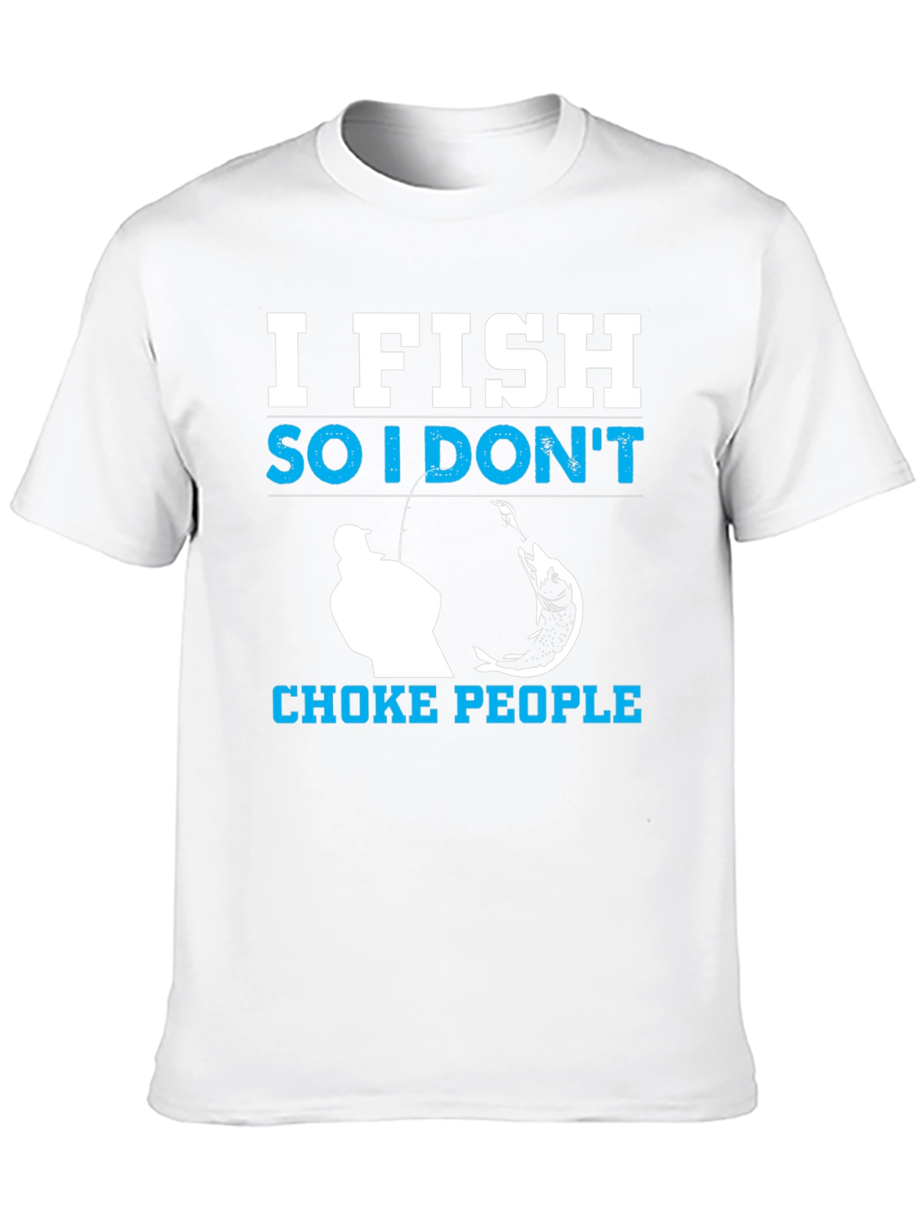 I Fish So I Dont Choke People Black T-Shirt