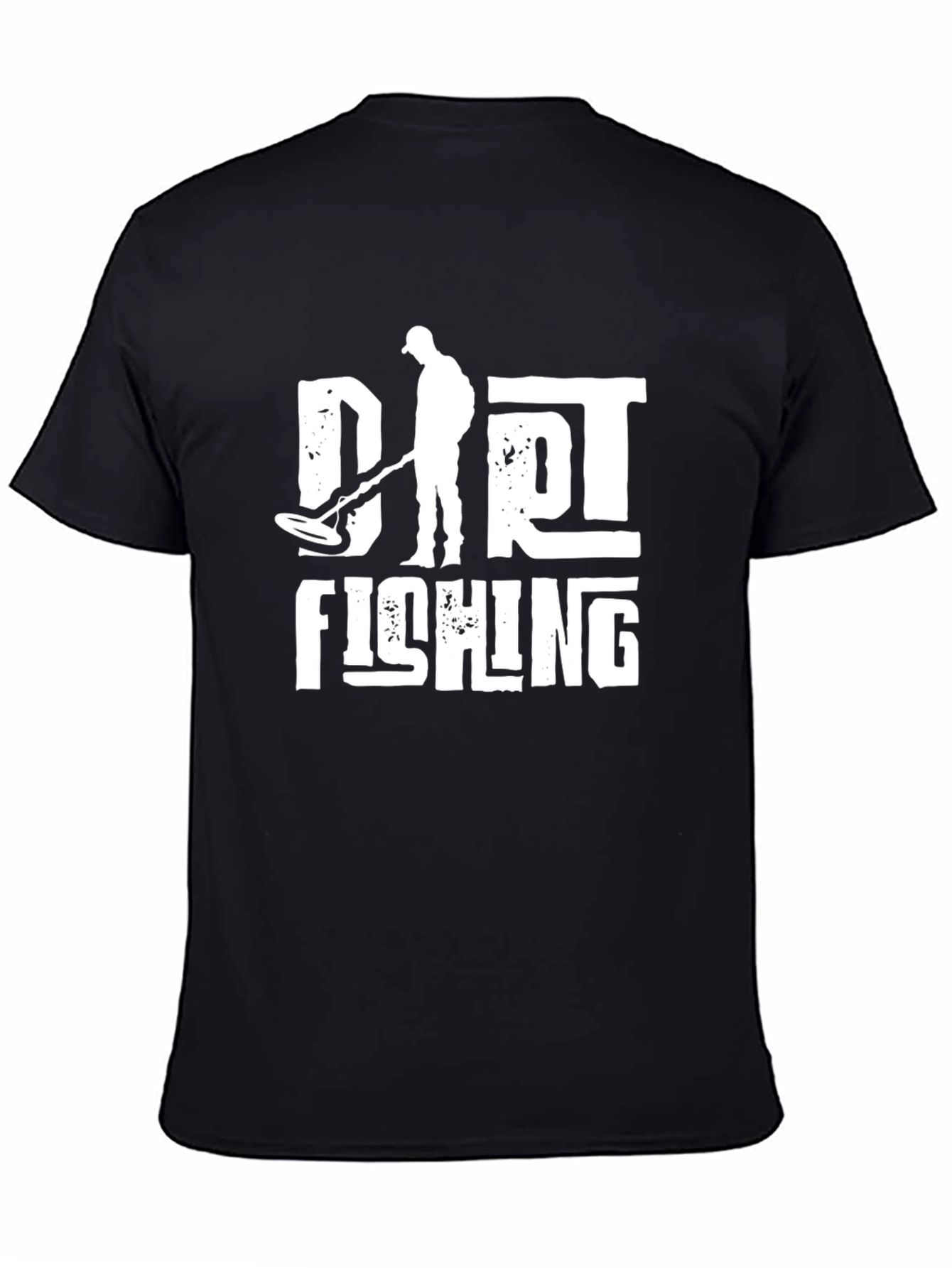Dirt Fishing T-Shirt Metal Detecting Tee