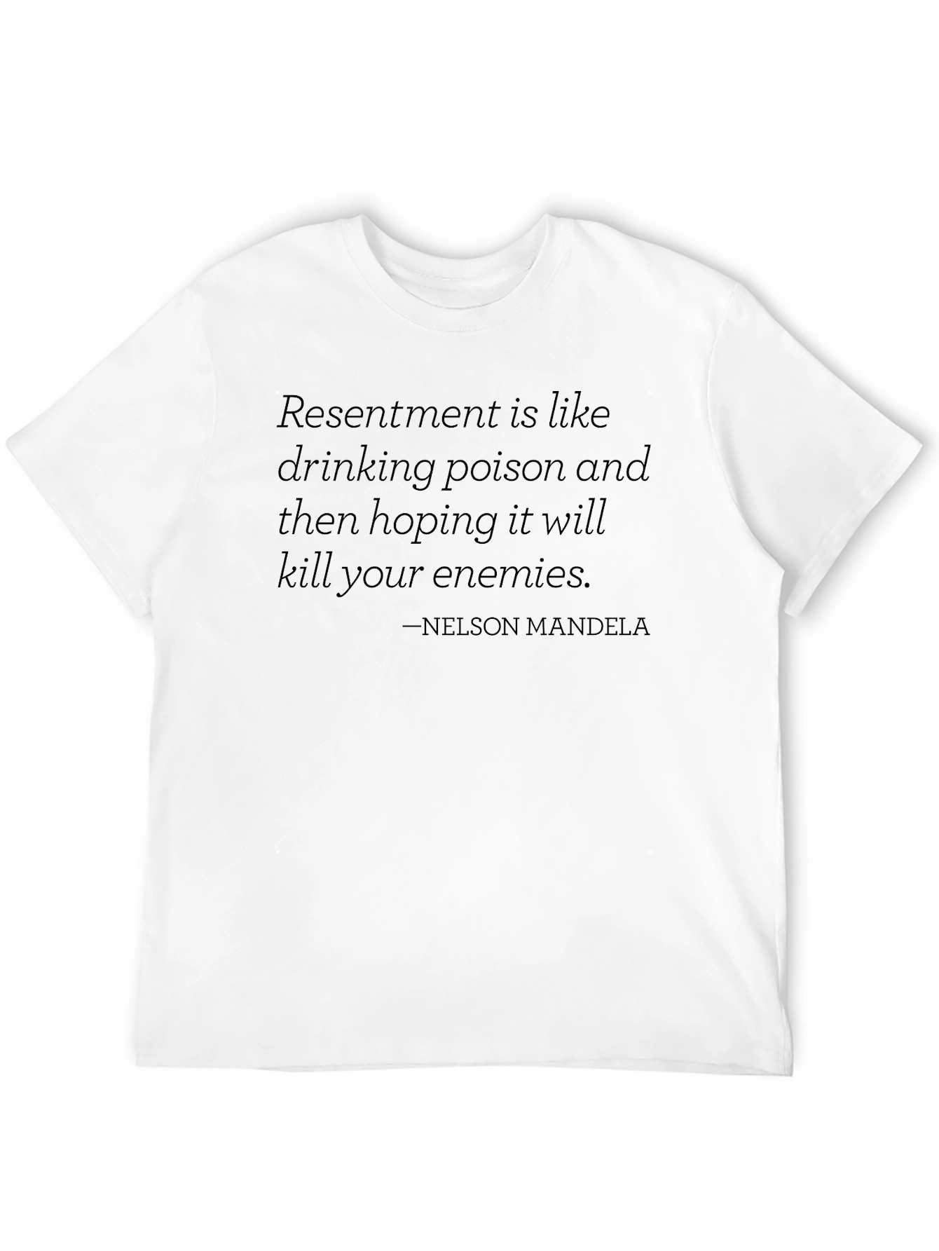 Resentment Quote T-Shirt