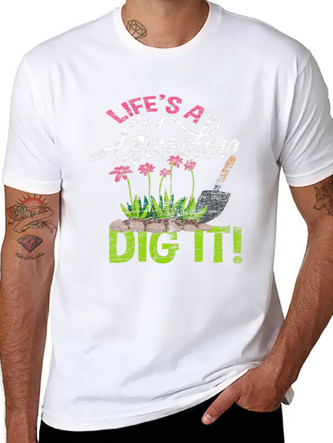 Lifes a Garden Dig It! T-Shirt