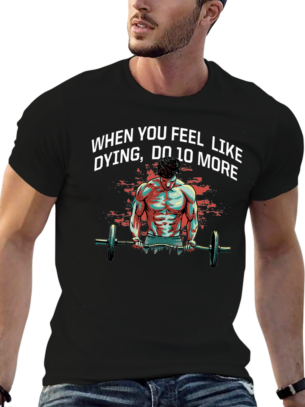 Workout Motivation T-Shirt: When You Feel Like Dying