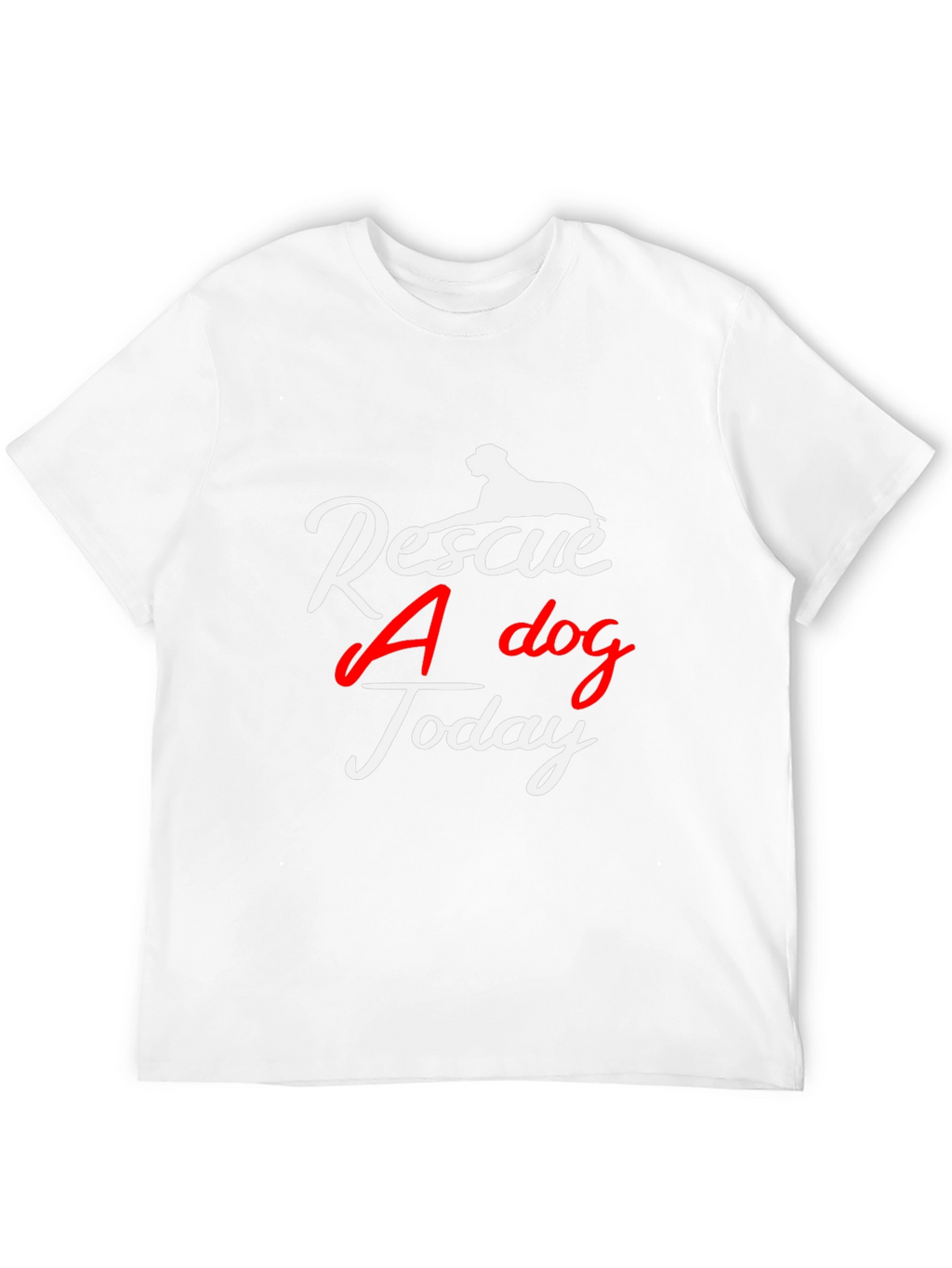 Rescue A Dog Today T-Shirt -  Unisex