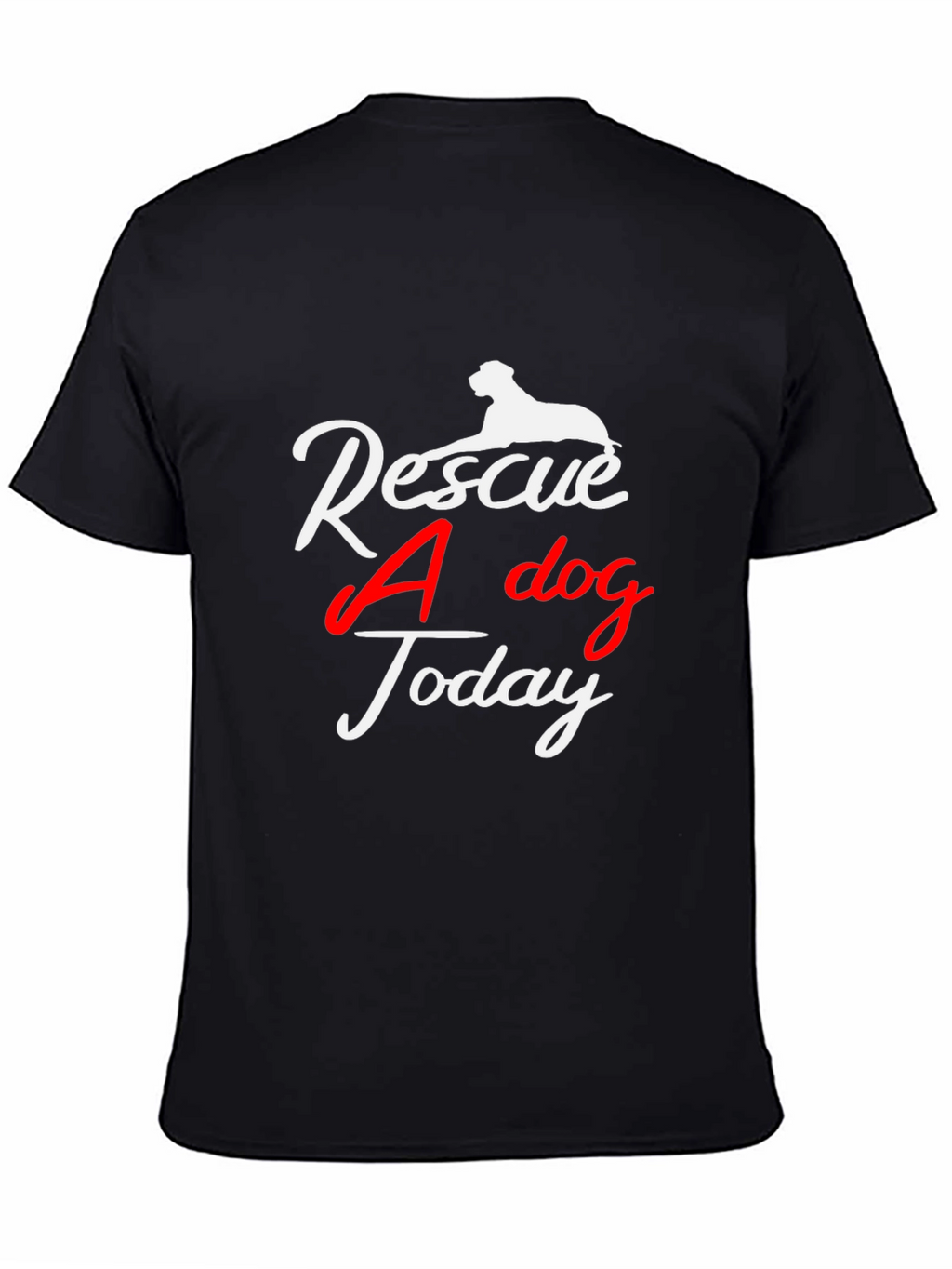 Rescue A Dog Today T-Shirt -  Unisex